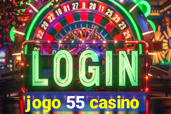 jogo 55 casino